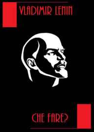 Title: Che Fare?, Author: Vladimir Lenin