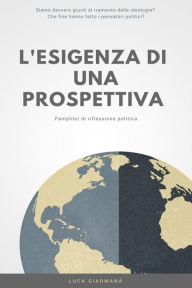 Title: L'esigenza di una prospettiva, Author: Luca Giarmanà
