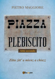 Title: Piazza Plebiscito - Parte seconda, Author: Pietro Maggiore