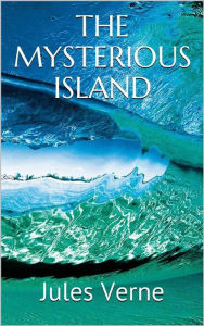 Title: The Mysterious Island, Author: Jules Verne