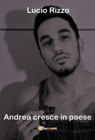 Title: Andrea cresce in paese, Author: Lucio Rizzo