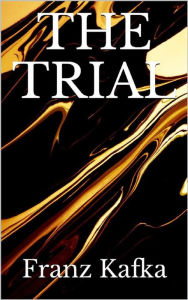 Title: The Trial, Author: Franz Kafka