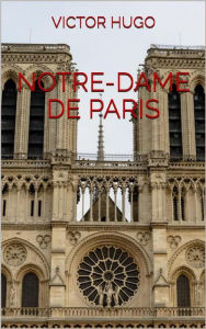 Title: Notre-Dame De Paris, Author: Victor Hugo