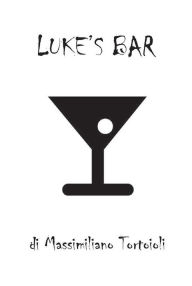 Title: Luke's bar, Author: Massimiliano Tortoioli