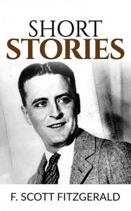 Title: Short Stories, Author: F. Scott Fitzgerald