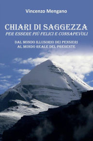 Title: Chiari di saggezza. Per essere più felici e consapevoli, Author: Vincenzo Mengano