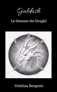 Title: Galdash - Le gemme dei draghi, Author: Cristina Bergesio