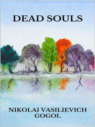 Title: Dead Souls, Author: Nikolai Gogol