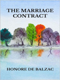 Title: The Marriage Contract, Author: Honore de Balzac