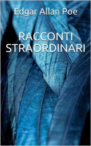 Title: Racconti straordinari, Author: Edgar Allan Poe