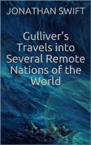 Title: Gulliver's Travels into Several Remote Nations of the World, Author: Jonathan Swift