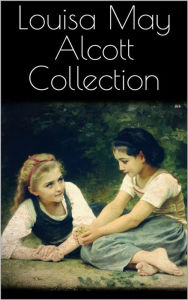 Title: Louisa May Alcott Collection, Author: Louisa May Alcott