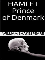 Title: Hamlet, Prince of Denmark, Author: William Shakespeare