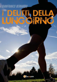 Title: I delitti della Lungoirno, Author: Gianfranco Bernardo