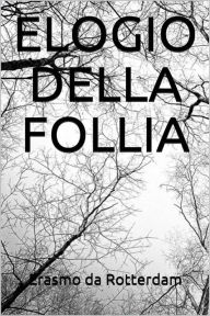 Title: Elogio della Follia, Author: Erasmo da Rotterdam