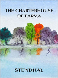 Title: The Charterhouse of Parma, Author: Stendhal