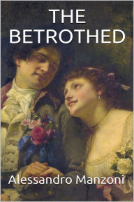 Title: The Betrothed, Author: Alessandro Manzoni