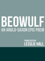 Title: Beowulf: An Anglo-Saxon Epic Poem, Author: J. Lesslie Hall