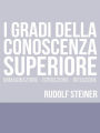 I Gradi della conoscenza superiore - Immaginazione - Ispirazione - Intuizione