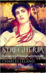 Title: Stregheria, Author: Charles Godfrey Leland