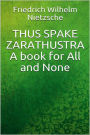 Thus Spake Zarathustra: A Book for All and None