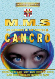 Title: MMS - Un antidoto in più contro il cancro, Author: Sergio Felleti