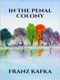 Title: In the penal colony, Author: Franz Kafka