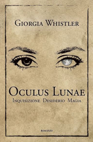 Title: Oculus Lunae, Author: Giorgia Whistler