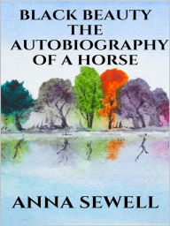 Title: Black Beauty - the autobiography of a horse, Author: Anna Sewell