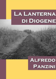 Title: La lanterna di Diogene, Author: Alfredo Panzini