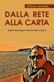 Title: Dalla rete alla carta, Author: Alfonso Iannello