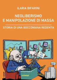 Title: Neoliberismo e manipolazione di massa, Author: Ilaria Bifarini