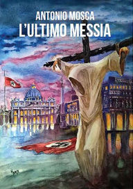 Title: L'ultimo Messia, Author: Antonio Mosca