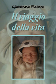 Title: Il viaggio della vita, Author: Giovanna Fichera