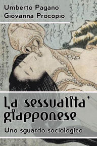 Title: La sessualità giapponese. Uno sguardo sociologico, Author: Umberto Pagano