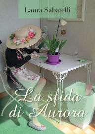 Title: La Sfida di Aurora, Author: Laura Sabatelli