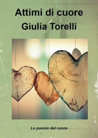 Title: Attimi di cuore, Author: Giulia Torelli