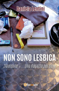 Title: Non sono lesbica. Zibaldone di... una ragazza per bene, Author: Daniela Lentini