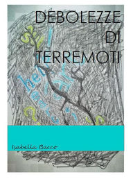 Title: Debolezze di Terremoti, Author: Isabella Bacco