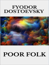 Title: Poor Folk, Author: Fyodor Dostoevsky