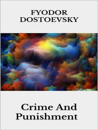 Title: Crime And Punishment, Author: Fyodor Dostoevsky