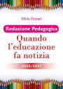 Redazione Pedagogica - Quando l'educazione fa notizia - 2015/2017