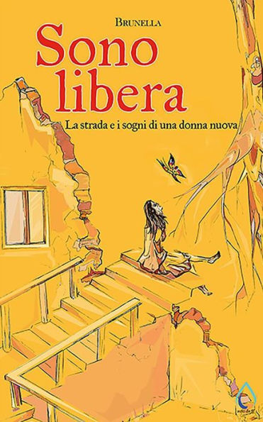 Sono libera. La strada e i sogni di una donna nuova