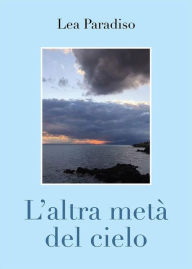 Title: L'altra metà del cielo, Author: Lea Paradiso