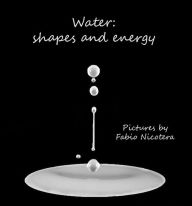 Title: Water: shapes and energy, Author: Fabio Nicotera