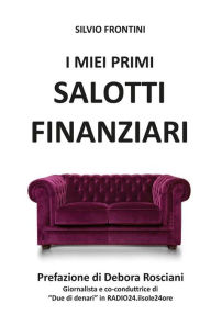 Title: I miei primi Salotti Finanziari, Author: Silvio Frontini