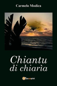 Title: Chiantu di chiarìa, Author: Carmelo Modica