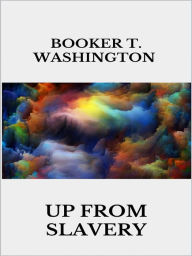 Title: Up from slavery, Author: Booker T. Washington