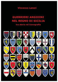 Title: Guerrieri Angioini nel Regno di Sicilia, Author: Vincenzo Laneri