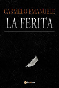 Title: La Ferita, Author: Carmelo Emanuele